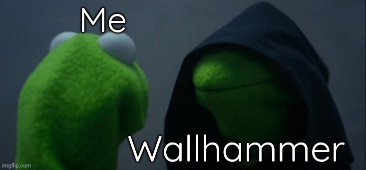 Evil Kermit | Me; Wallhammer | image tagged in memes,evil kermit | made w/ Imgflip meme maker