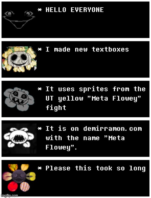 Spent at least an hour on this | image tagged in yeaaaaaa,flowey,meta flowey | made w/ Imgflip meme maker