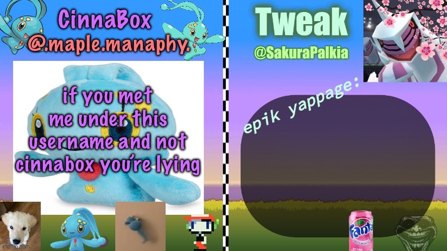 CinnaBox and Tweak shared temp | if you met me under this username and not cinnabox you’re lying | image tagged in cinnabox and tweak shared temp | made w/ Imgflip meme maker