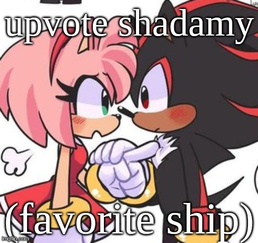 do it...or else | upvote shadamy; (favorite ship) | image tagged in shadamy,for real | made w/ Imgflip meme maker