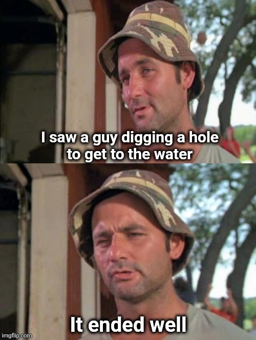 Carl tells a joke | I saw a guy digging a hole
to get to the water It ended well | image tagged in carl tells a joke | made w/ Imgflip meme maker