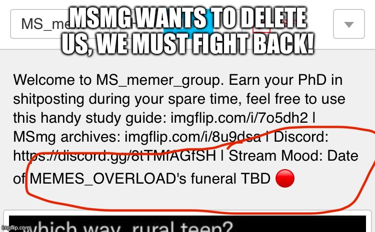 MSMG WANTS TO DELETE US, WE MUST FIGHT BACK! | made w/ Imgflip meme maker