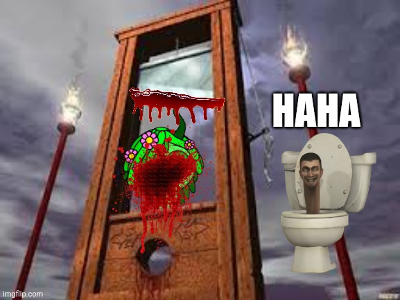 guillotine | HAHA | image tagged in guillotine | made w/ Imgflip meme maker