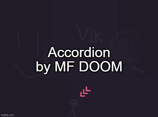doritos cheetos fritos | Accordion by MF DOOM | image tagged in vik's image | made w/ Imgflip meme maker