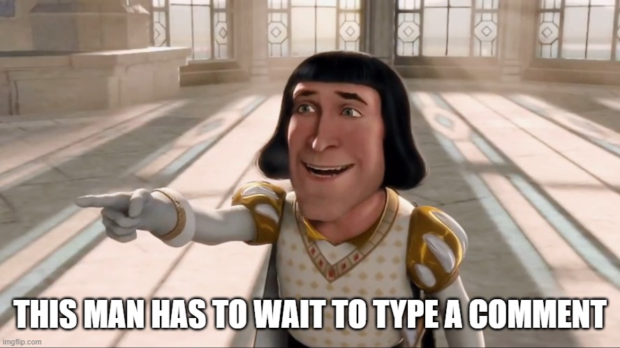 faarquad pointing | THIS MAN HAS TO WAIT TO TYPE A COMMENT | image tagged in faarquad pointing | made w/ Imgflip meme maker