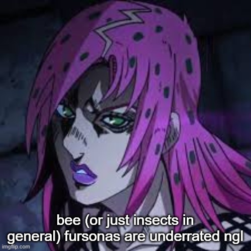 diavolo | bee (or just insects in general) fursonas are underrated ngl | image tagged in diavolo | made w/ Imgflip meme maker