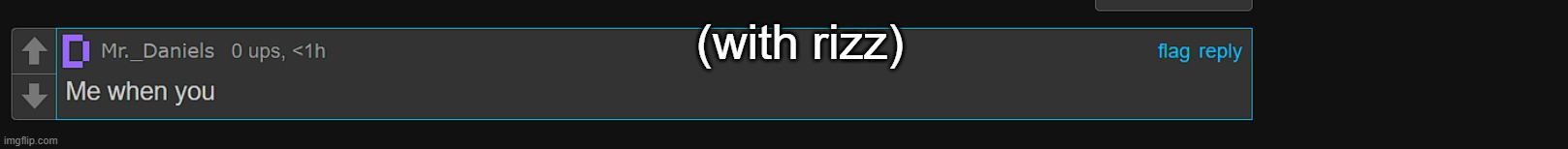 (with rizz) | made w/ Imgflip meme maker