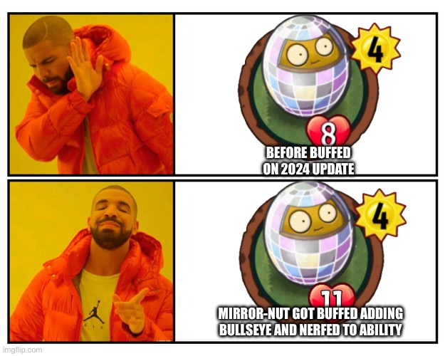 Mirror-nut buffed belike | BEFORE BUFFED ON 2024 UPDATE; MIRROR-NUT GOT BUFFED ADDING BULLSEYE AND NERFED TO ABILITY | image tagged in drake s choice | made w/ Imgflip meme maker