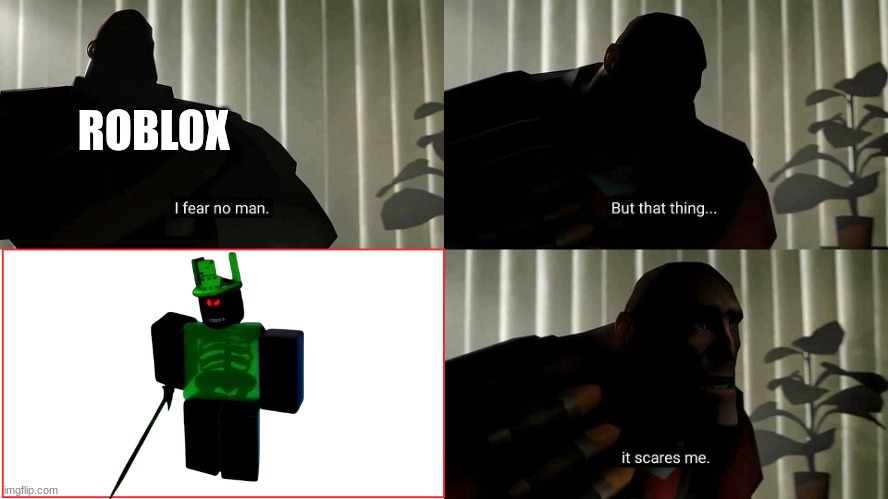 TF2 Heavy I fear no man | ROBLOX | image tagged in tf2 heavy i fear no man | made w/ Imgflip meme maker