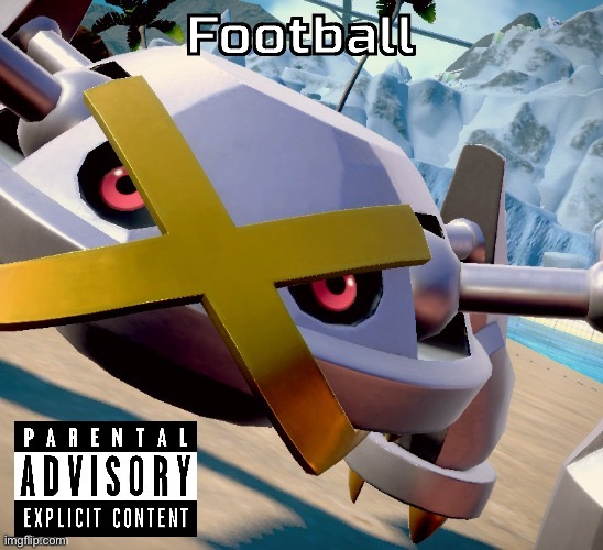 Awesome shiny metagross temp | Football | image tagged in awesome shiny metagross temp | made w/ Imgflip meme maker