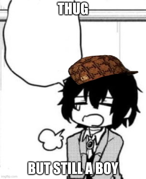 thug or a boy | THUG; BUT STILL A BOY | image tagged in dazai | made w/ Imgflip meme maker