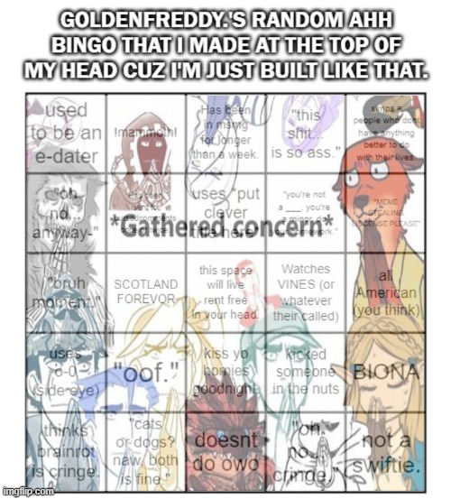 *Gathered concern* | image tagged in goldenfreddy 's weird ass bingo | made w/ Imgflip meme maker