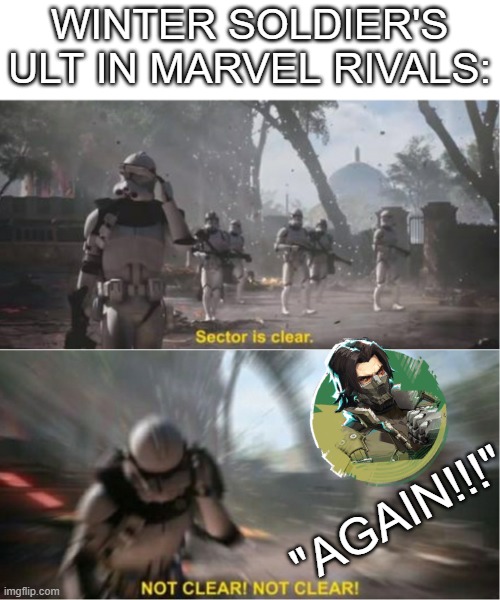 Sector is clear blur | WINTER SOLDIER'S ULT IN MARVEL RIVALS:; "AGAIN!!!" | image tagged in sector is clear blur | made w/ Imgflip meme maker