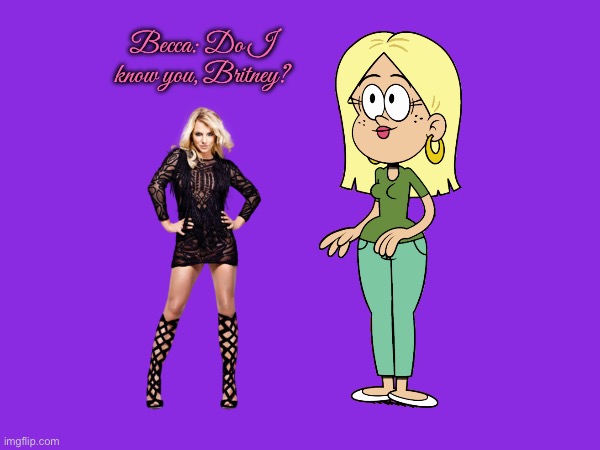 Becca Chang is a huge Britney fan | Becca: Do I know you, Britney? | image tagged in the loud house,nickelodeon,loud house,britney spears,music,girls | made w/ Imgflip meme maker