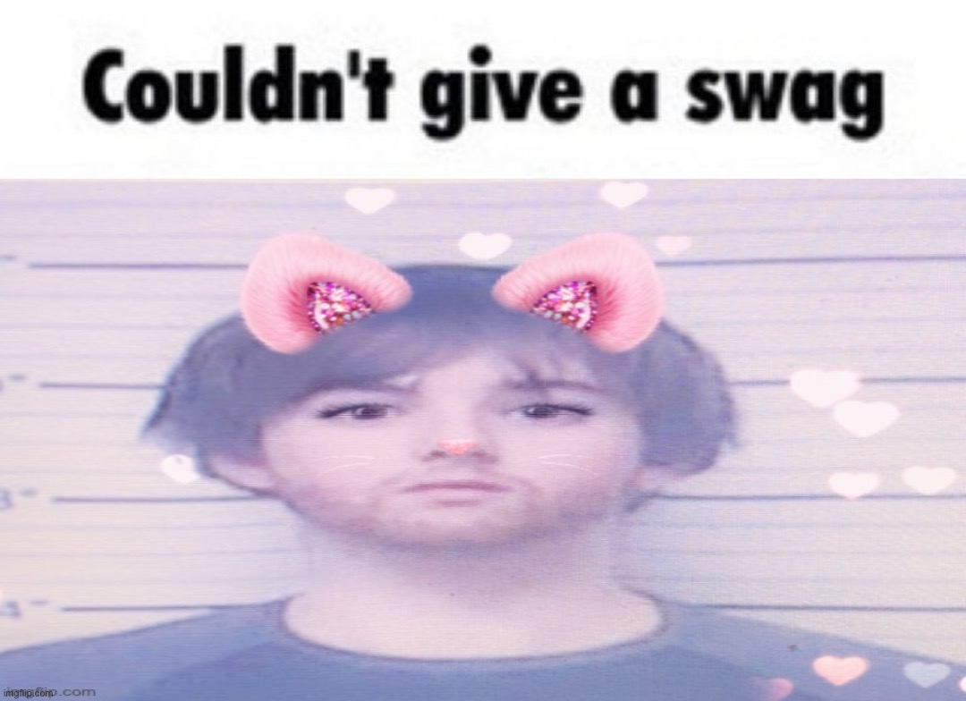 Couldn't give a swag | image tagged in couldn't give a swag | made w/ Imgflip meme maker