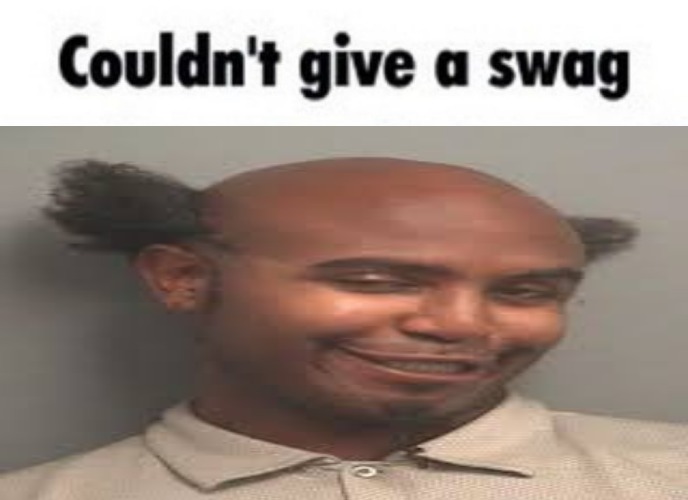 Krusty the Clown if he was black | image tagged in couldn't give a swag | made w/ Imgflip meme maker