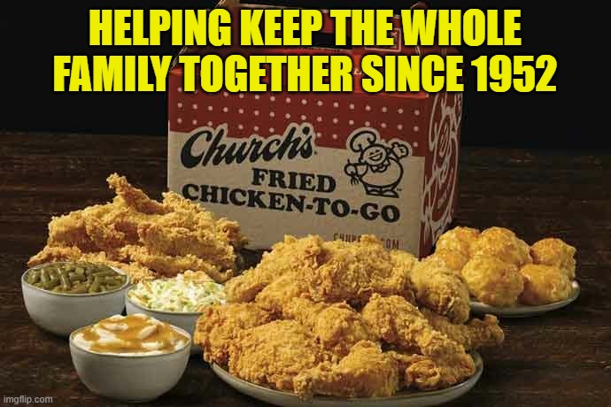 HELPING KEEP THE WHOLE FAMILY TOGETHER SINCE 1952 | made w/ Imgflip meme maker