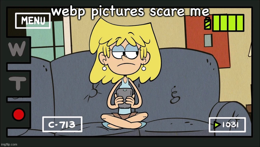 webp pictures scare me | made w/ Imgflip meme maker