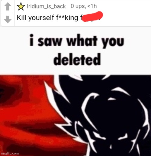 image tagged in i saw what you deleted | made w/ Imgflip meme maker