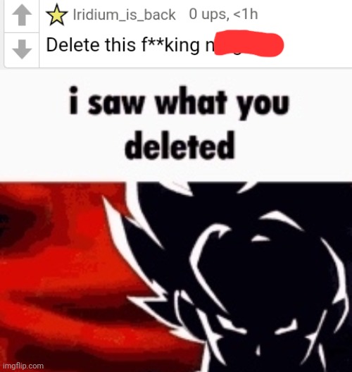 image tagged in i saw what you deleted | made w/ Imgflip meme maker