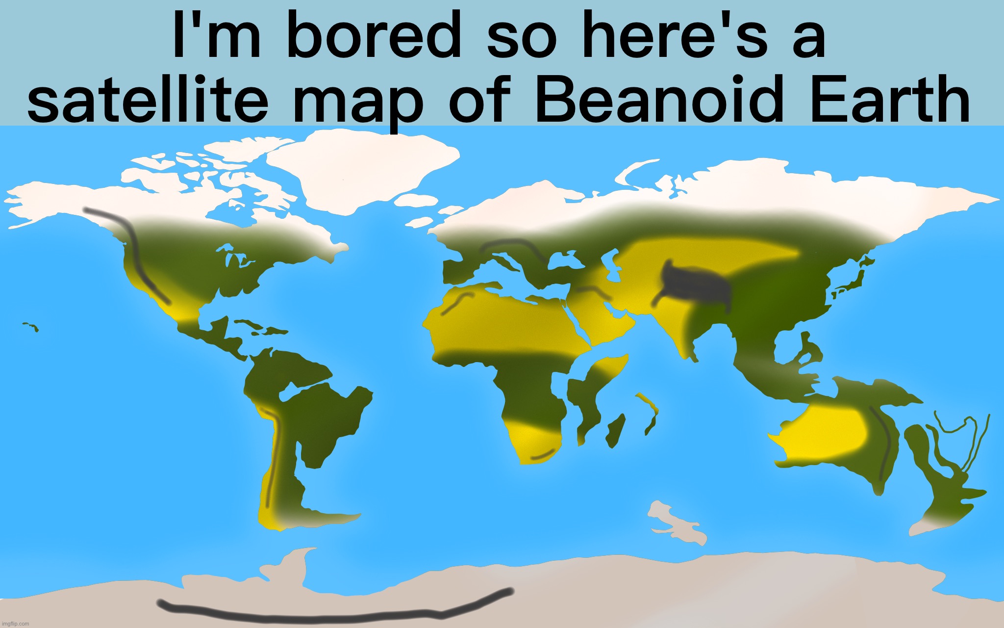 I'm bored so here's a satellite map of Beanoid Earth | made w/ Imgflip meme maker