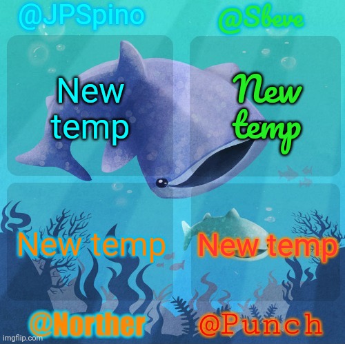 Spino, sbeve, norther, punch shared temp | New temp; New temp; New temp; New temp | image tagged in spino sbeve norther punch shared temp | made w/ Imgflip meme maker