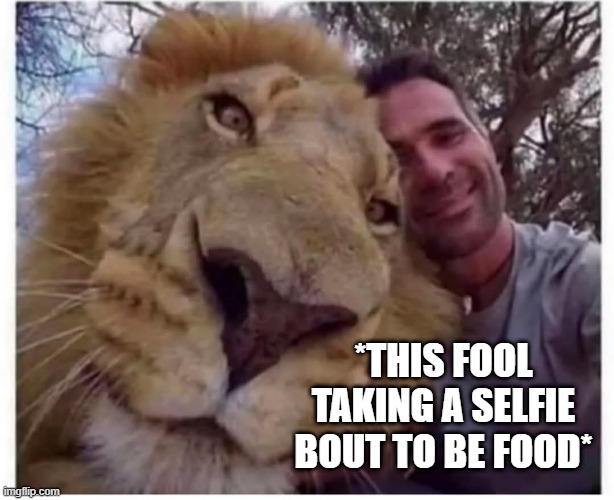 Eat Me | *THIS FOOL TAKING A SELFIE BOUT TO BE FOOD* | image tagged in dark humor | made w/ Imgflip meme maker