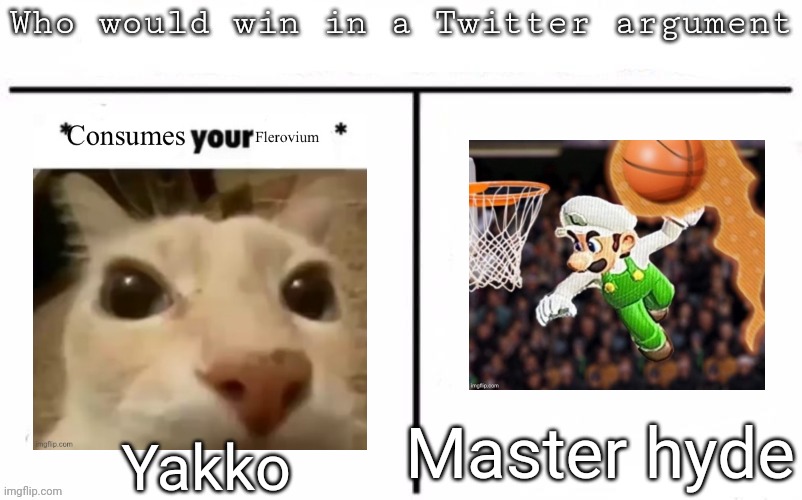 Pitting random mfs against each other | Master hyde; Yakko | image tagged in pitting random mfs against each other | made w/ Imgflip meme maker