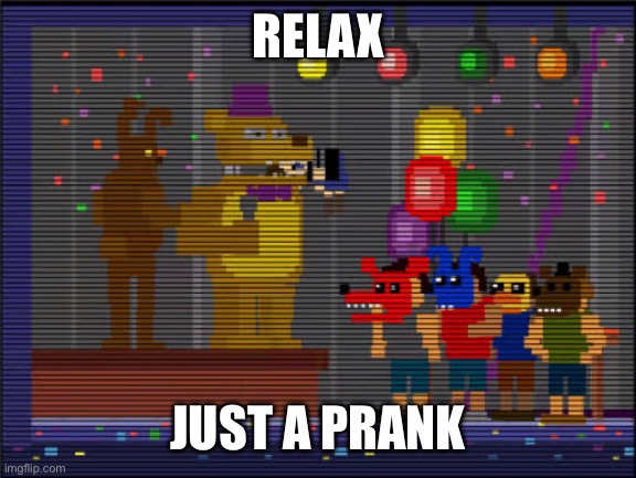 Bite of 83 | RELAX JUST A PRANK | image tagged in bite of 83 | made w/ Imgflip meme maker