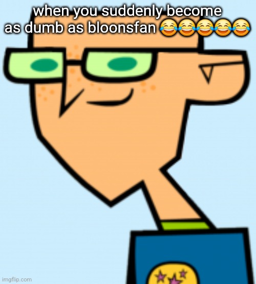 harold | when you suddenly become as dumb as bloonsfan 😂😂😂😂😂 | image tagged in harold | made w/ Imgflip meme maker