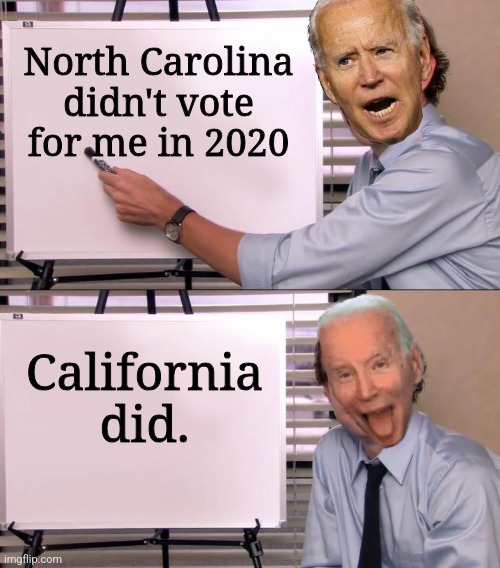 Jim Halpert Explains | North Carolina didn't vote for me in 2020 California did. | image tagged in jim halpert explains | made w/ Imgflip meme maker