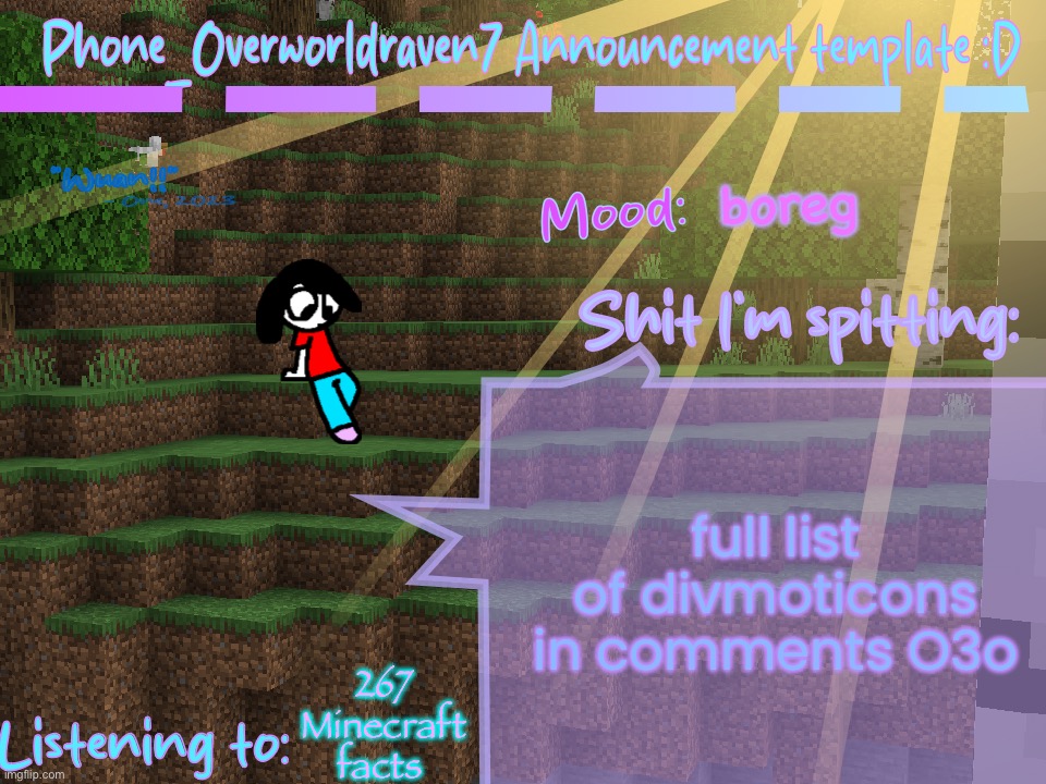I know nobody gives a hot diggity damn | boreg; full list of divmoticons in comments O3o; 267 Minecraft facts | image tagged in phone_overworldraven7 announcement template d | made w/ Imgflip meme maker