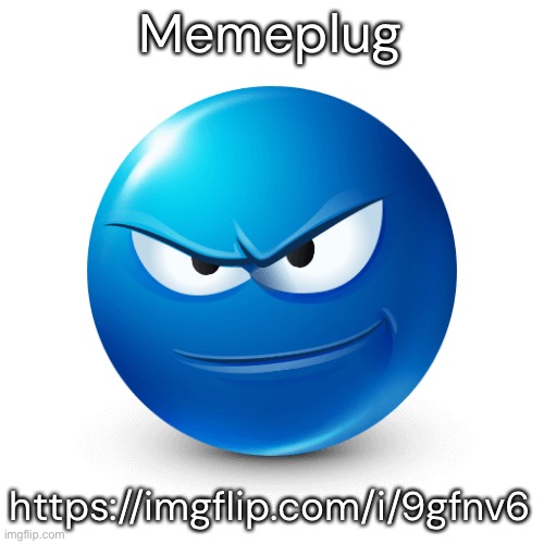 Devious mafaka | Memeplug; https://imgflip.com/i/9gfnv6 | image tagged in devious mafaka | made w/ Imgflip meme maker