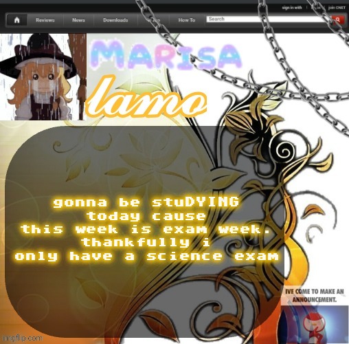 .Marisa. yappage temp | gonna be stuDYING today cause this week is exam week.
thankfully i only have a science exam | image tagged in marisa yappage temp | made w/ Imgflip meme maker