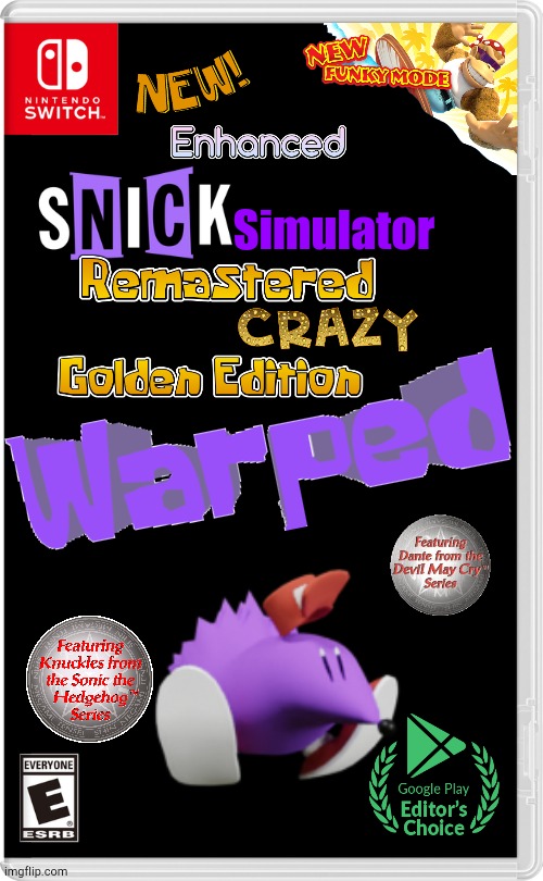 New Enhanced Snick Simulator Remastered Crazy Golden Edition Warped | Simulator | image tagged in nintendo switch | made w/ Imgflip meme maker