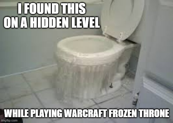 memes by Brad - Witchcraft Frozen Throne has a hidden level - humor - | I FOUND THIS ON A HIDDEN LEVEL; WHILE PLAYING WARCRAFT FROZEN THRONE | image tagged in funny,gaming,video games,witchcraft,games,humor | made w/ Imgflip meme maker