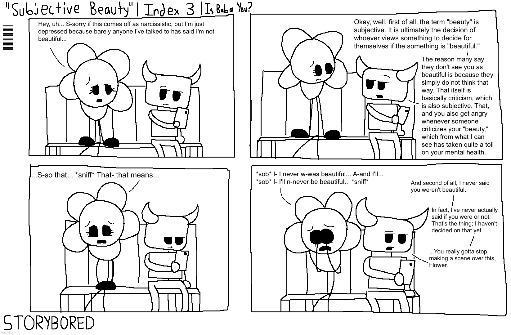 So I've decided to make "storyboreds;" they're drafts I make (when I get bored) for comic pages. | made w/ Imgflip meme maker