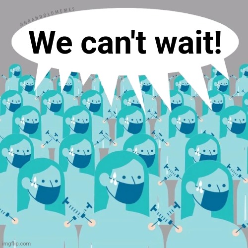 NPC Vaccine | We can't wait! | image tagged in npc vaccine | made w/ Imgflip meme maker