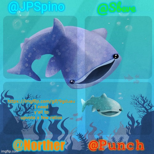 Spino, sbeve, norther, punch shared temp | https://imgflip.com/gif/9gduau
I need y'all to upvote a few ratios | image tagged in spino sbeve norther punch shared temp | made w/ Imgflip meme maker