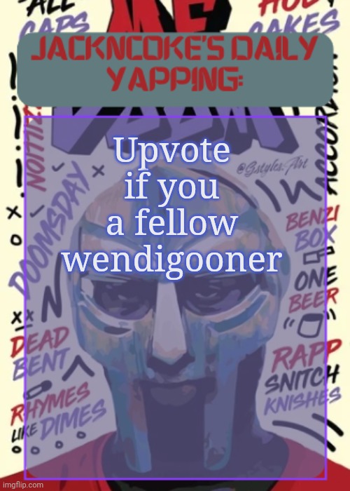 If ykyk | Upvote if you a fellow wendigooner | image tagged in jackncoke | made w/ Imgflip meme maker