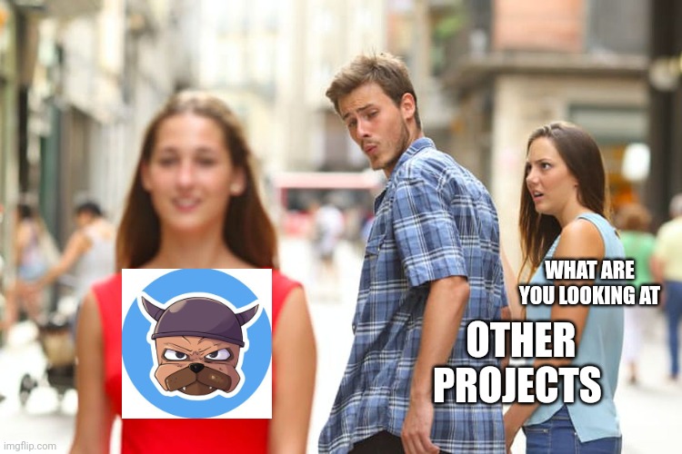 Distracted Boyfriend | WHAT ARE YOU LOOKING AT; OTHER PROJECTS | image tagged in memes,distracted boyfriend | made w/ Imgflip meme maker