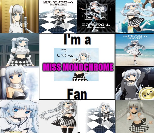 i'm a miss monochrome fan | MISS MONOCHROME | image tagged in memes,anime,miss monochrome,android,fan,sexy girl | made w/ Imgflip meme maker