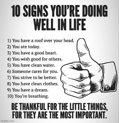 Be grateful for the little things, as they add up to big things | image tagged in thank you,be grateful not hateful,appreciation,life,life lessons,reality check | made w/ Imgflip meme maker