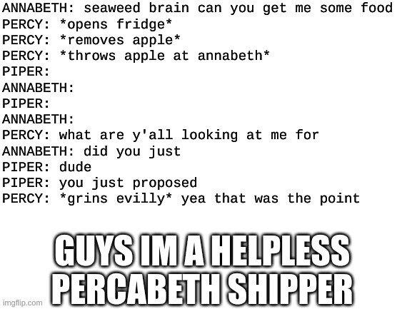 the og is in Solangelo but I thought y'all deserved to see it too | image tagged in pjo,hoo,percabeth | made w/ Imgflip meme maker