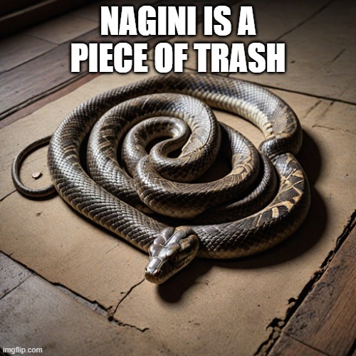 Nagini sleeping | NAGINI IS A PIECE OF TRASH | image tagged in nagini sleeping | made w/ Imgflip meme maker