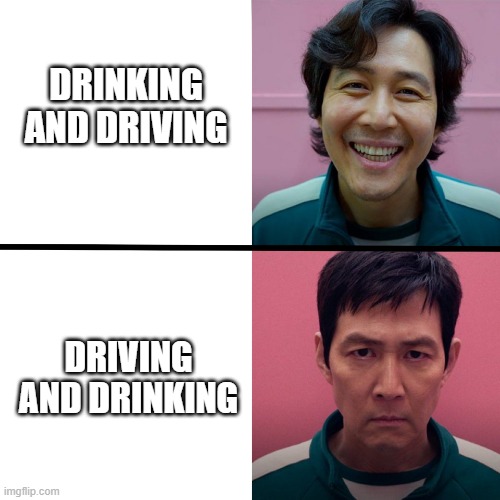 geeked vs locked in | DRINKING AND DRIVING; DRIVING AND DRINKING | image tagged in squid game season 1 vs season 2 | made w/ Imgflip meme maker