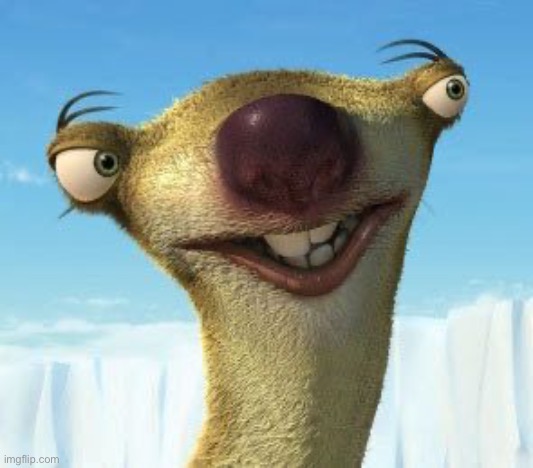 Sid Ice age | image tagged in sid ice age | made w/ Imgflip meme maker