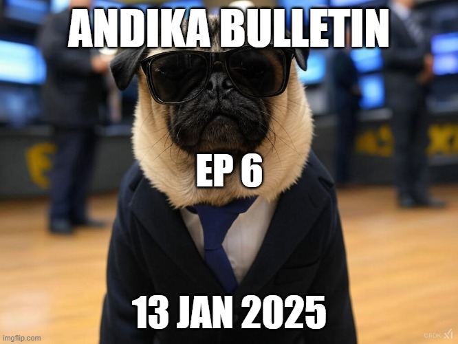 ANDIKA BULLETIN | ANDIKA BULLETIN; EP 6; 13 JAN 2025 | image tagged in andikabulletin | made w/ Imgflip meme maker