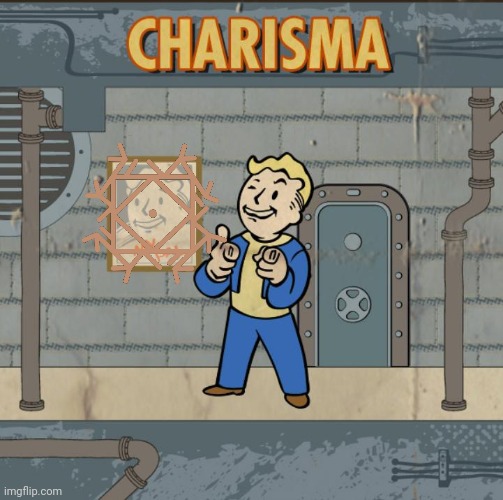 Fallout Charisma | image tagged in fallout charisma | made w/ Imgflip meme maker