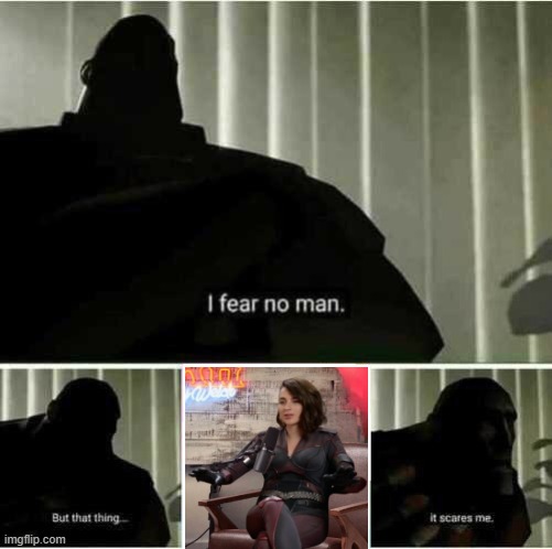 I fear no man | image tagged in i fear no man | made w/ Imgflip meme maker